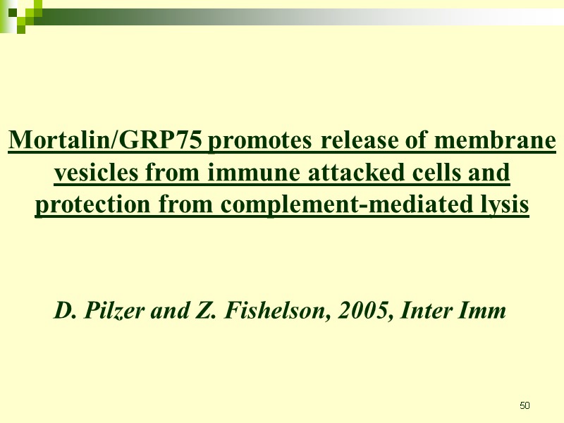 50 Mortalin/GRP75 promotes release of membrane vesicles from immune attacked cells and protection from